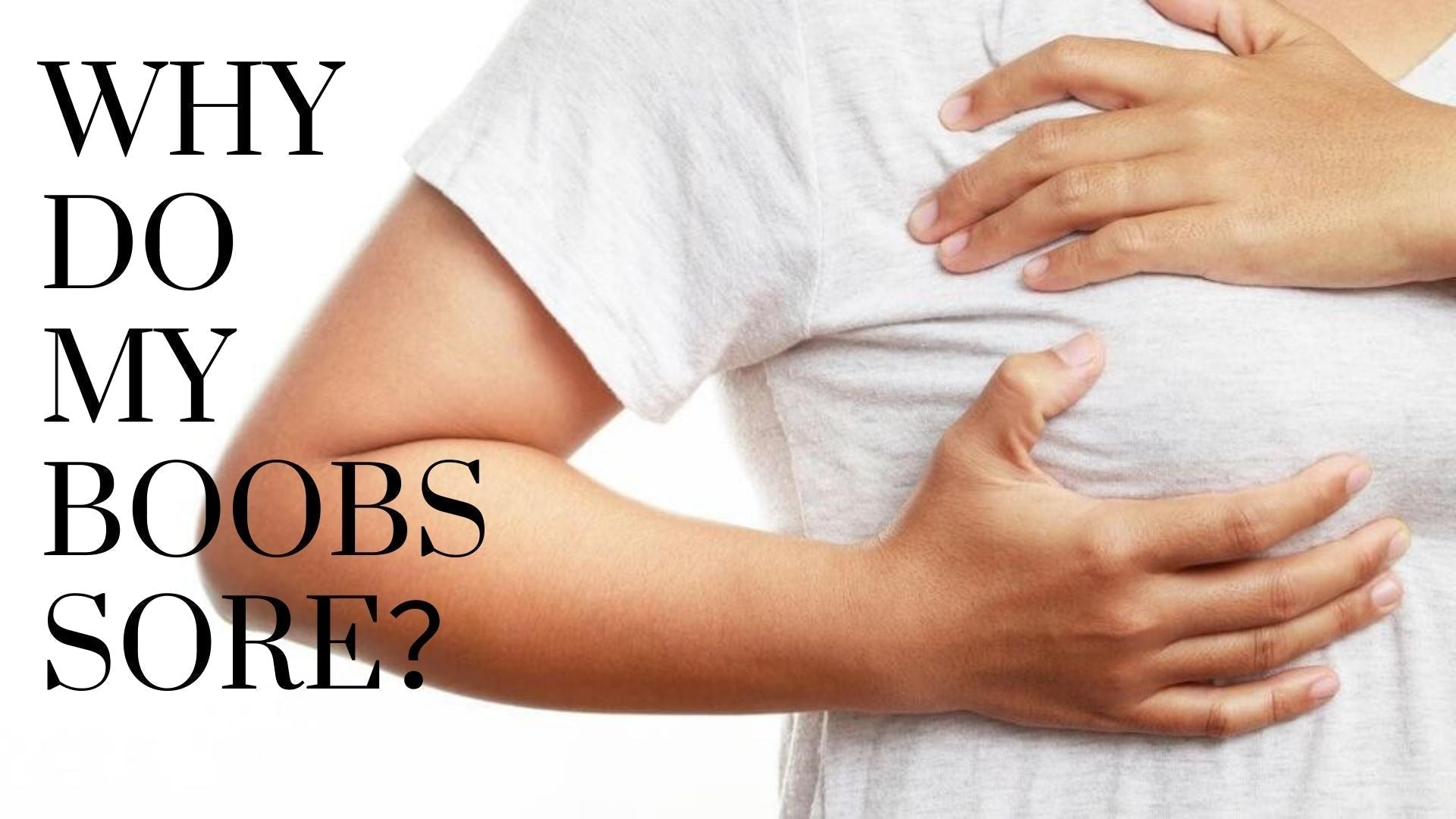 Why do my boobs feel sore?