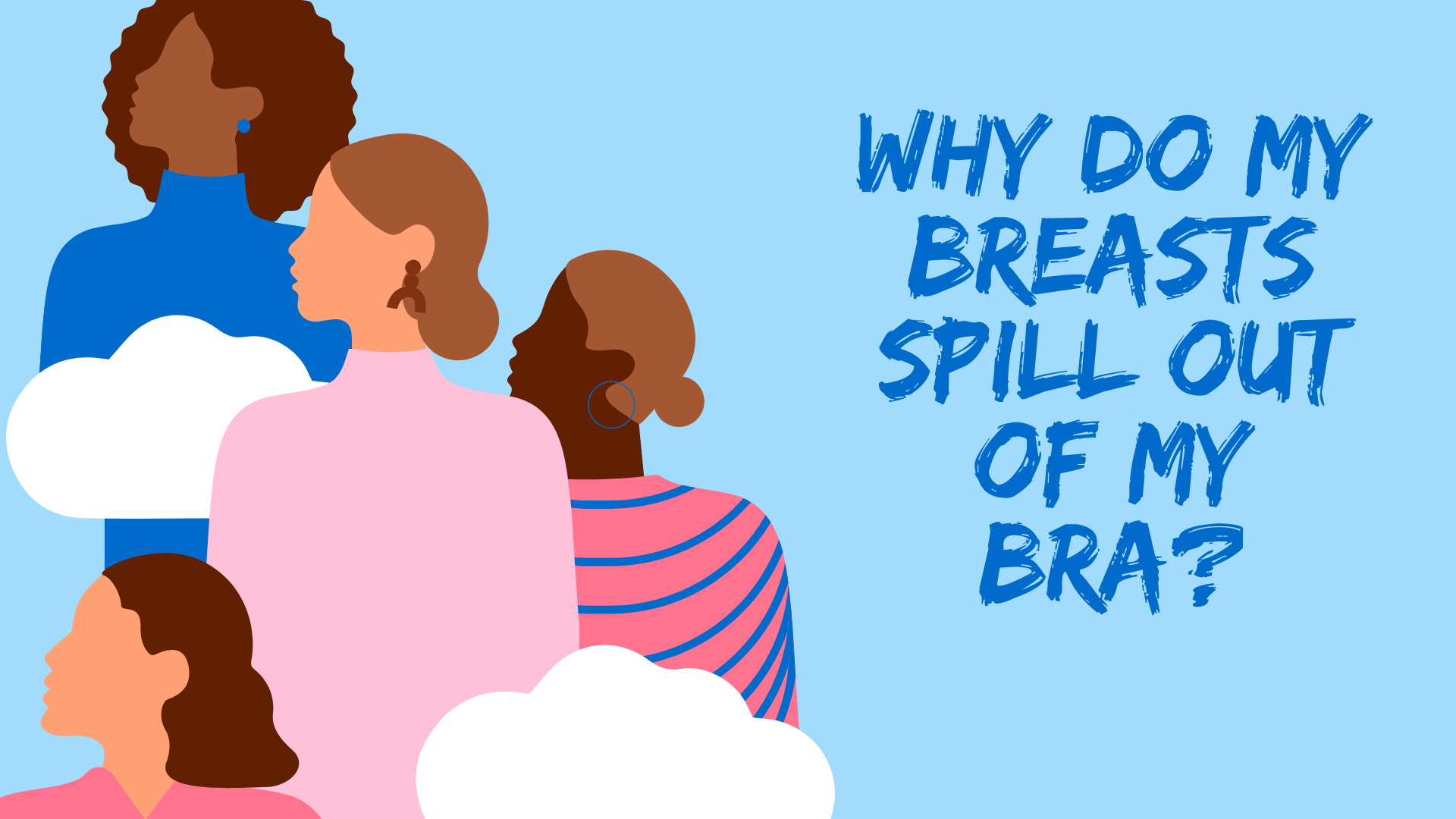 Why do my breasts spill out of my bra?