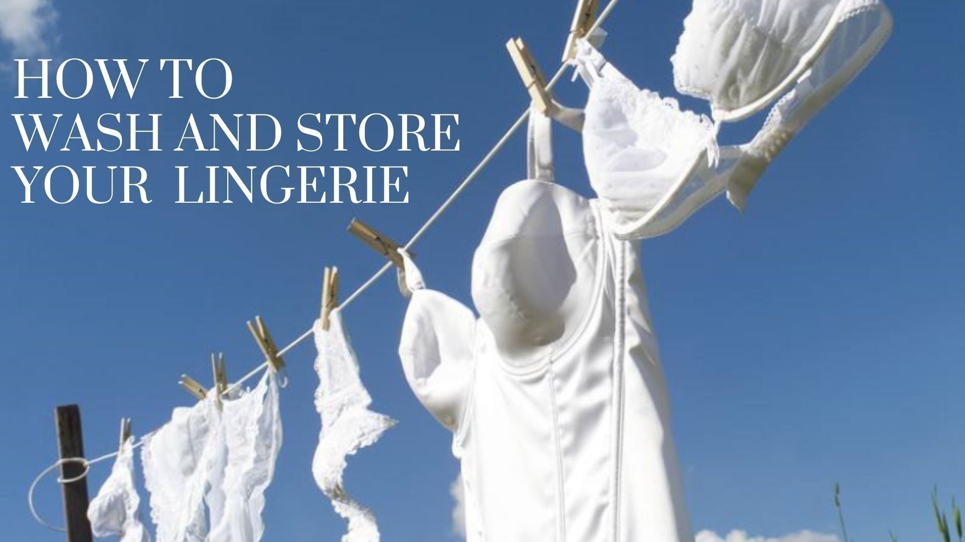 How to Wash and Store Your Lingerie