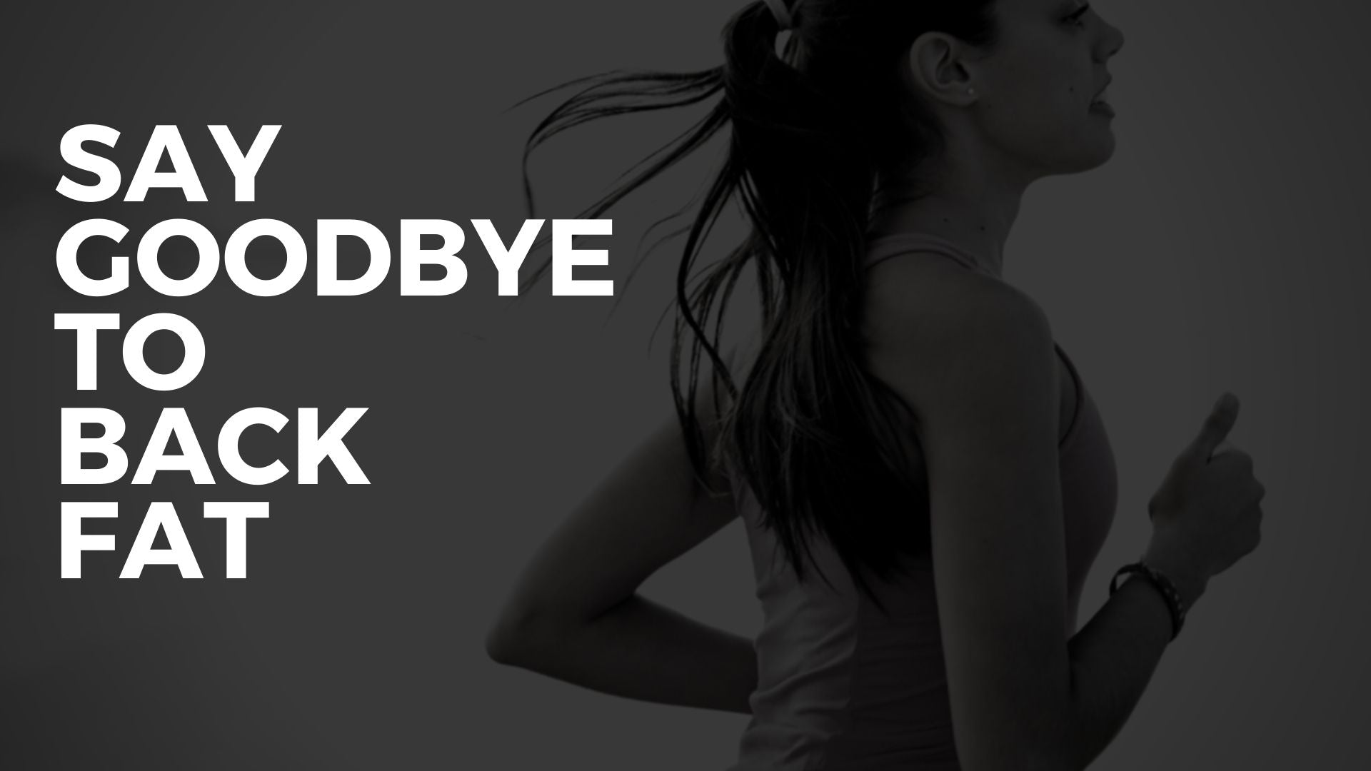 Say Goodbye to Back Fat